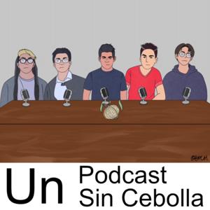 Un Podcast Sin Cebolla