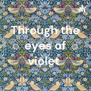 Through the eyes of violet