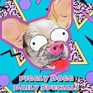 Piggly Dogg Daily Specials