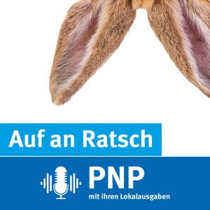 Auf an Ratsch - Der Menschen-Podcast der PNP