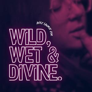 Wild, Wet & Divine