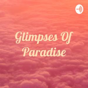 Glimpses Of Paradise