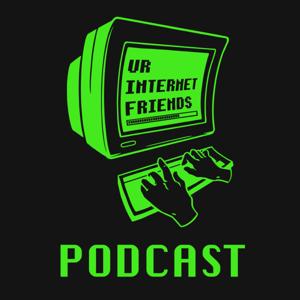 Ur Internet Friends Podcast