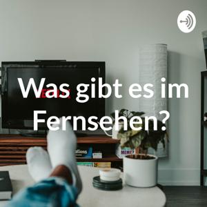 Was gibt es im Fernsehen?