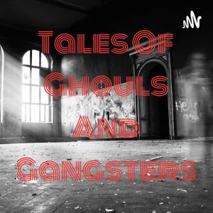 Tales Of Ghouls And Gangsters