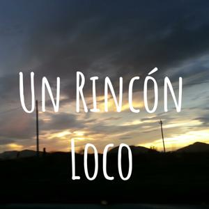 Un Rincón Loco