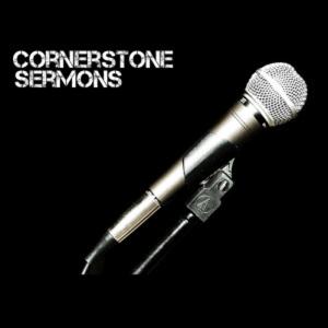 Cornerstone Church Audio Sermons