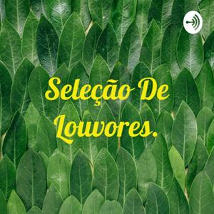 Seleção De Louvores. by Isaias Aparecido Alves De Oliveira