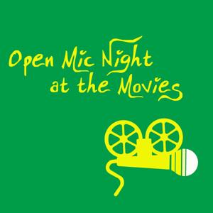 Open Mic Night at the Movies