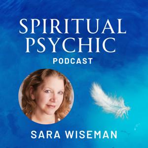 Spiritual Psychic with Sara Wiseman by Mind Body Spirit.fm