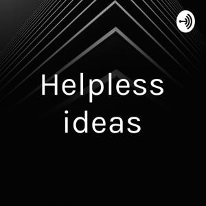 Helpless ideas