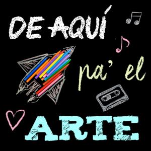 De Aquí Pa' El Arte