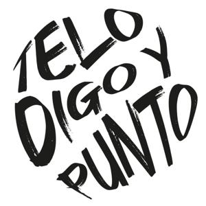 Te Lo Digo Y Punto