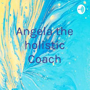 Angela the holistic Coach