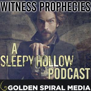 Witness Prophecies: A Sleepy Hollow Podcast