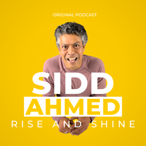 Rise and Shine with Sidd Ahmed!