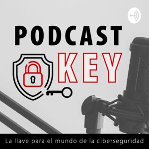 PodcastKey - La llave para el mundo de la ciberseguridad