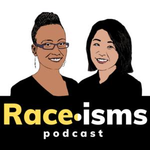 Raceisms Podcast
