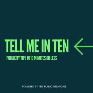 Tell Me in Ten by TELL Public Relations