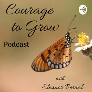 Courage to Grow