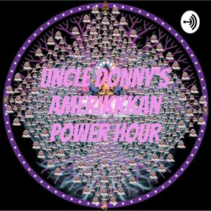 Uncle Donny's AmeriKKKan Power Hour