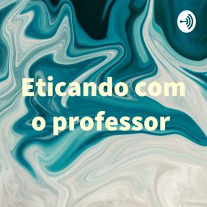 Eticando com o professor