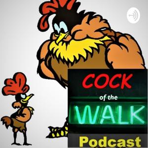 Cock of the Walk Podcast