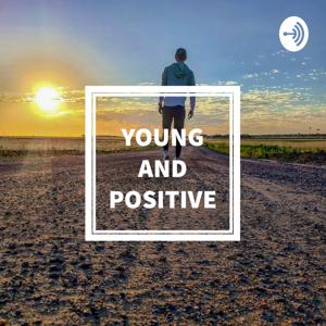 "Young and Positive"