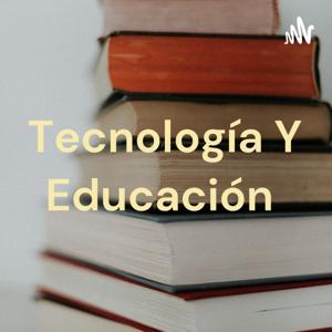 Tecnología Y Educación