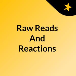 Raw Reads And Reactions