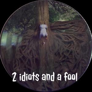 2 idiots and a fool