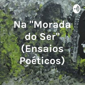 Na "Morada do Ser" (Ensaios Poéticos)