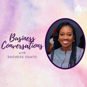 Business Conversations with Duchess Osato