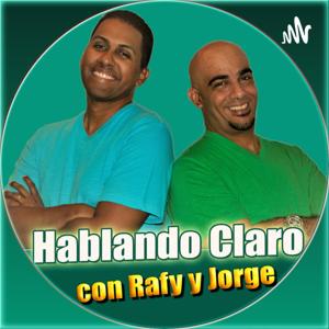 Hablando Claro con Rafy y Jorge