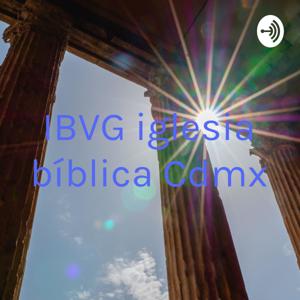 IBVG iglesia bíblica Cdmx