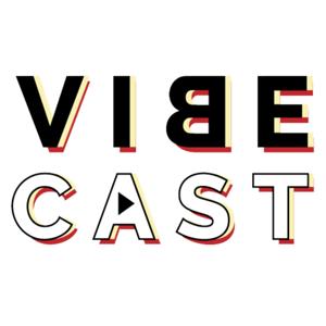 VIBECAST