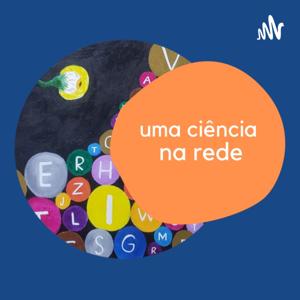 Podcast: uma Ciência na rede