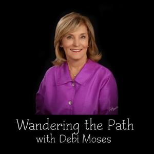 Wandering the Path with Debi Moses