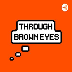 Through Brown Eyes