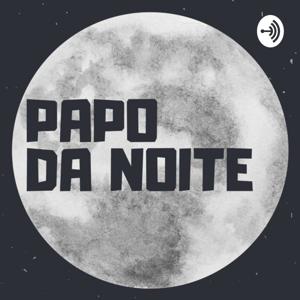 Papo da Noite