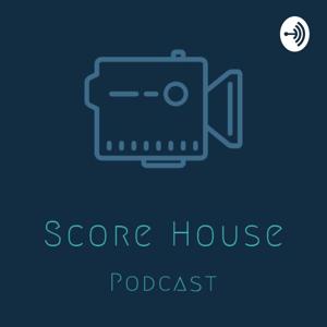 Score House Podcast