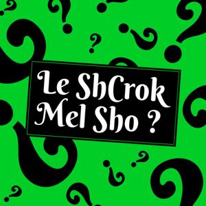 Le ShCrok Mel Sho ?