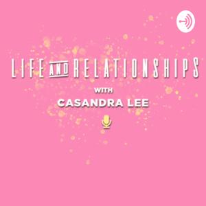 Life&Relationships with Casandra Lee