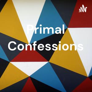 Primal Confessions