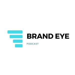 Brand Eye Podcast