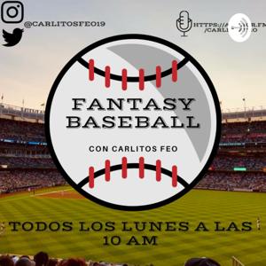 Lo Mejor del Fantasy Baseball con Carlitos Feo