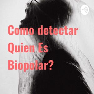 Como detectar Quien Es Biopolar?