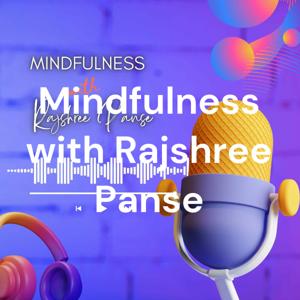 Mindfulness with Rajshree Panse
