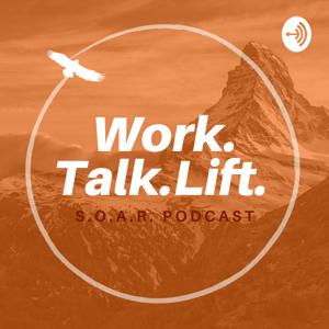 Work.Talk.Lift by S.O.A.R