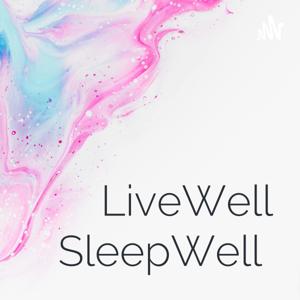 LiveWell SleepWell